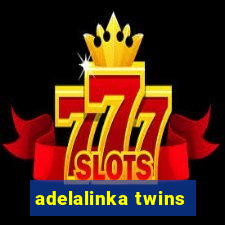 adelalinka twins